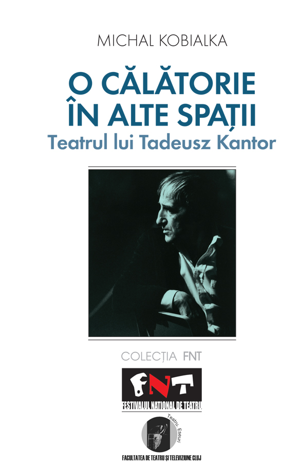 Tadeusz Kantor, omagiat la Festivalul Naţional de Teatru