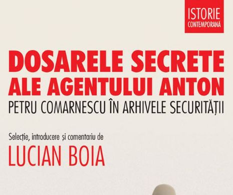 Cronică de carte. Securitatea între greaţă şi literatură (Dosarele secrete ale agentului Anton Petru Comarnescu în arhivele Securităţii)