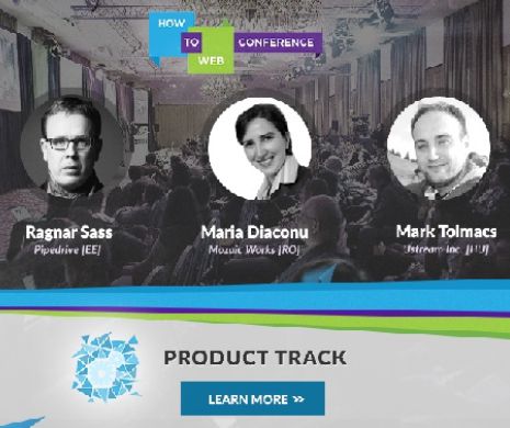 Dezvoltarea de produse tech cu potenţial disruptiv la nivel global la How to Web – Product Track