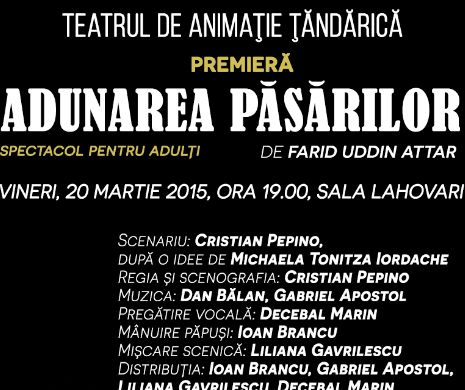 Adunarea Păsărilor - spectacol pentru adulţi la Teatrul Ţăndărică