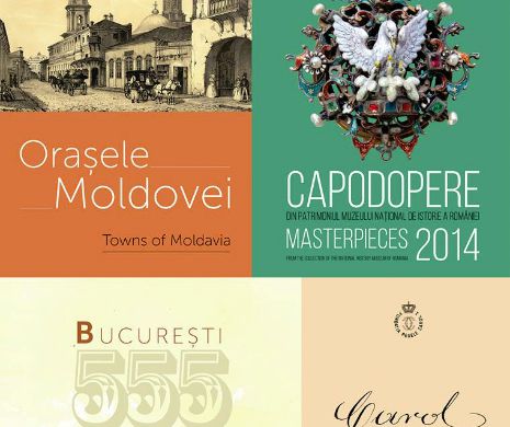 Lansarea volumelor „Orașele Moldovei”, „Capodopere din patrimoniul MNIR – 2014”, „București 555” şi „Din viața regelui Carol I”