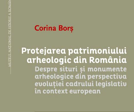 „Protejarea patrimoniului arheologic din România”, lansare la MNIR