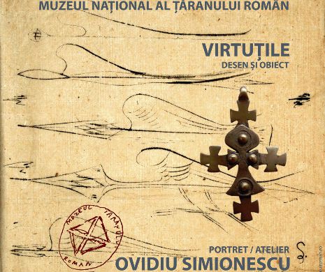Portret / Atelier: OVIDIU SIMIONESCU. VIRTUȚILE