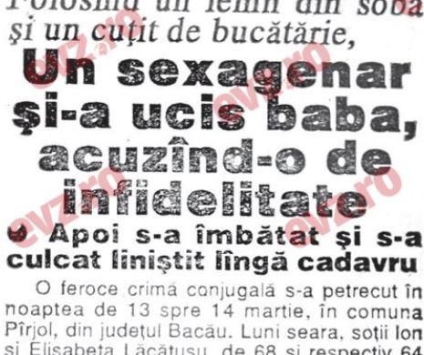 Memoria EVZ. Un moș și-a omorât consoarta, pentru că l-ar fi „tradus”