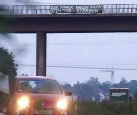 Musulmanii au atârnat un banner pe o autostradă îin GERMANIA: Copii voştri se vor RUGA la ALLAH sau vor MURI