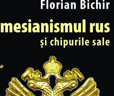 Sufletul rus și ... cravașa sa civilizatoare, în viziunea lui Florian Bichir