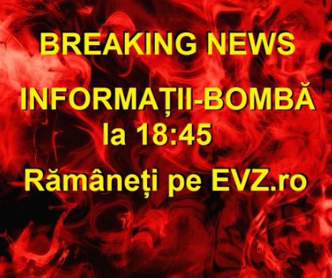 EvZ a intrat în posesia unor INFORMAȚII-BOMBĂ, care pot ARUNCA în AER CLASA POLITICĂ. Rămâneți pe Evz! Ora 18:30 - POVESTE INCREDIBILĂ