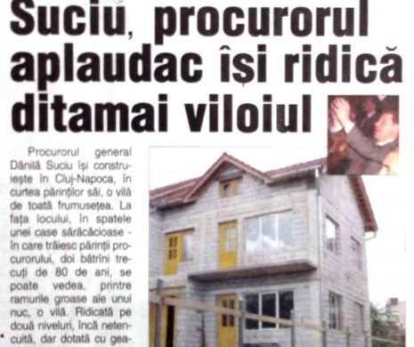 Suciu, procurorul aplaudac îşi ridică ditamai viloiul