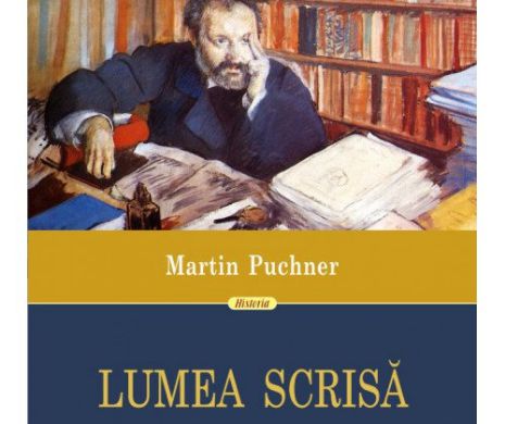 Lumea scrisă - 4.000 de ani de literatură. Povești care au schimbat oamenii, istoria și civilizația