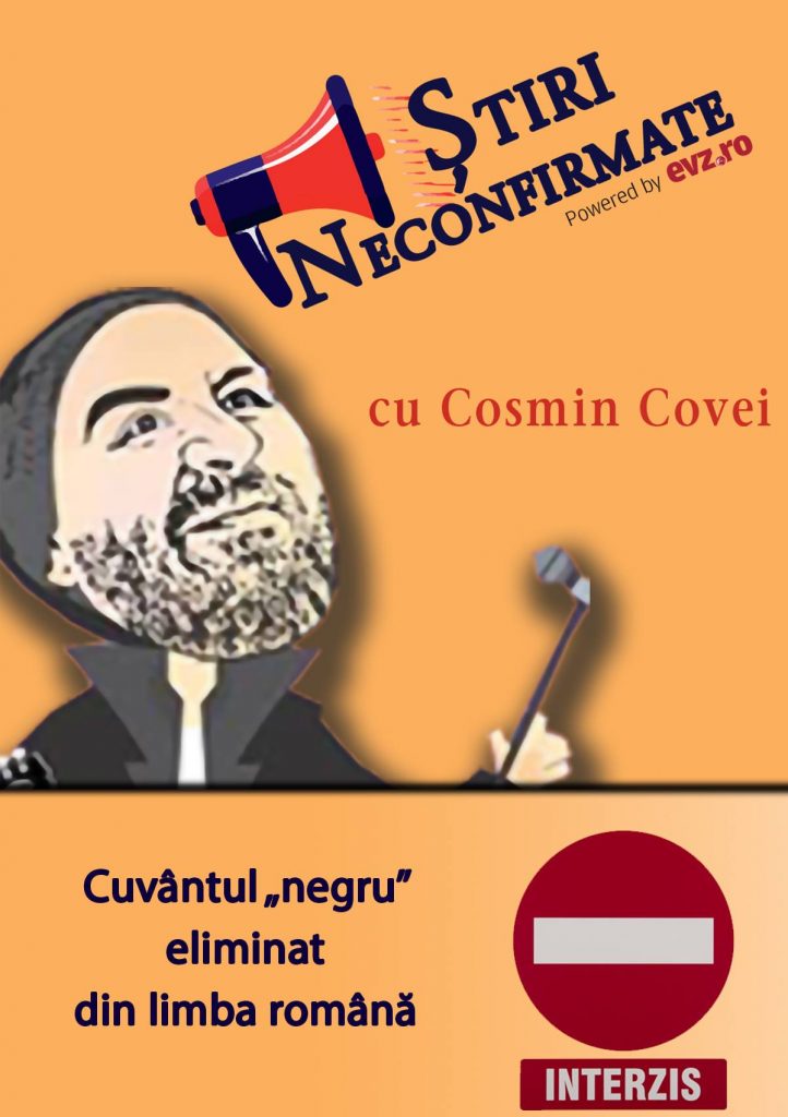 Știri neconfirmate Ep. 7. Cuvântul negru ,eliminat din limba română.
