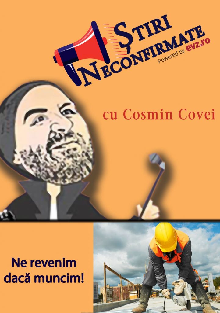 EVZ TV. Știri neconfirmate. Ne revenim dacă muncim!