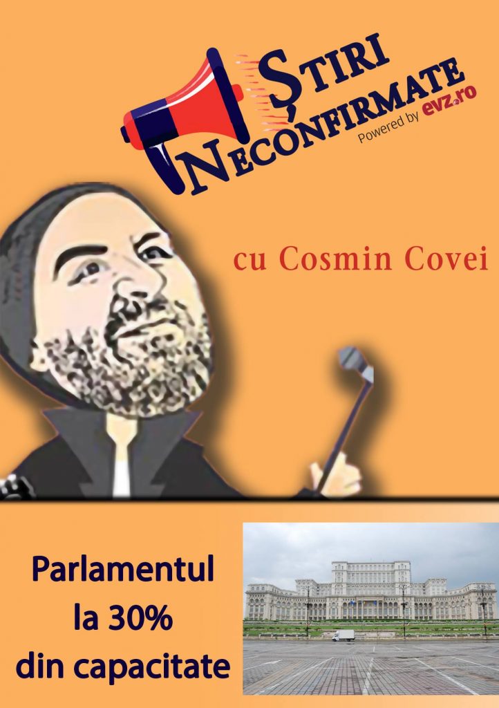 Știri neconfirmate Ep.29 - Parlamentul la 30% din capacitate