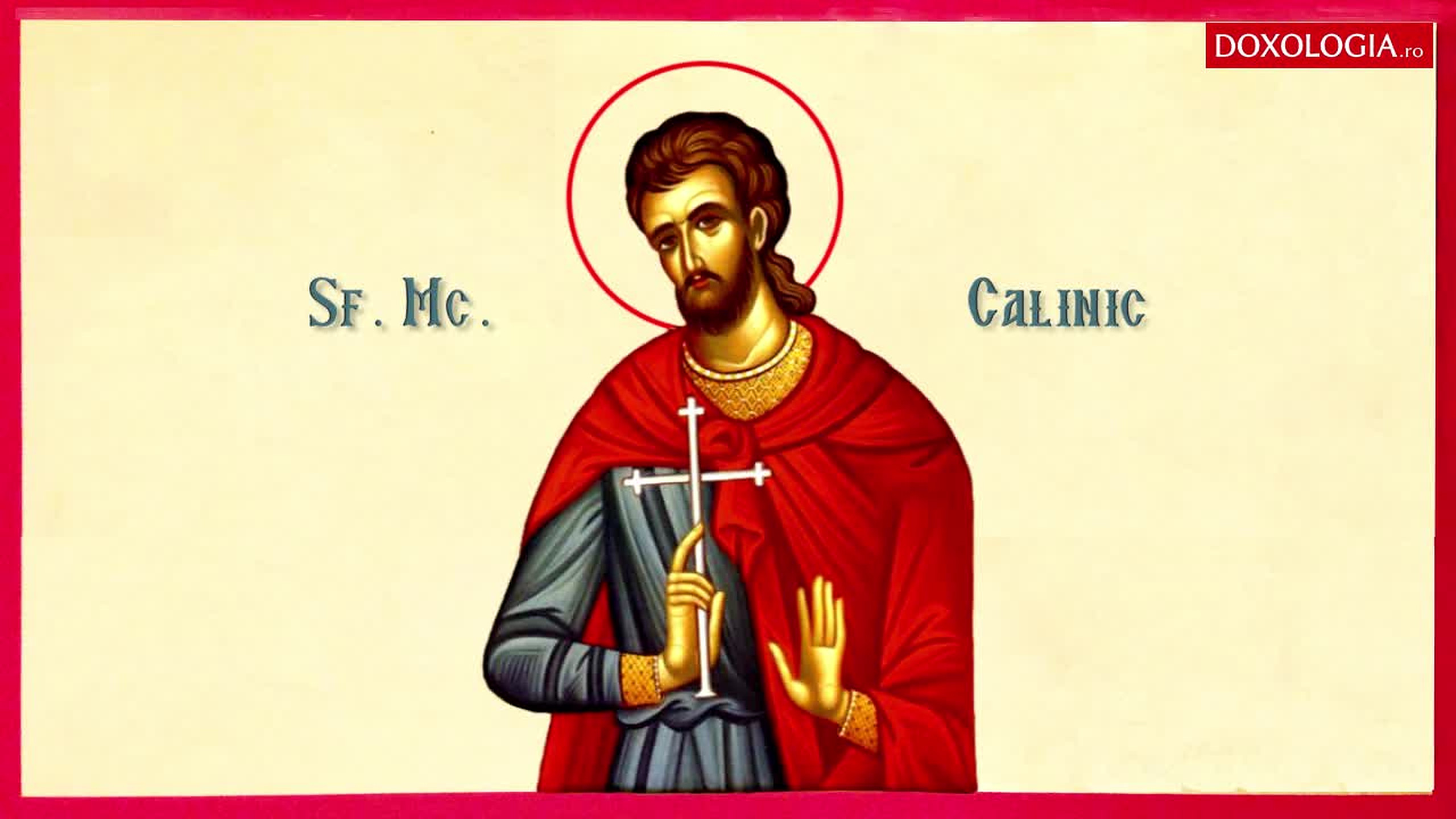 Calendar ortodox, 29 iulie. Sfântul Mucenic Calinic, ocrotitorul celor năpăstuiți
