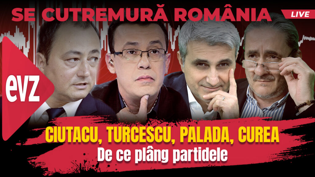 De ce plâng partidele. EvZ Play cu Victor Ciutacu, Mirel Curea, Mirel Palada și Robert Turcescu