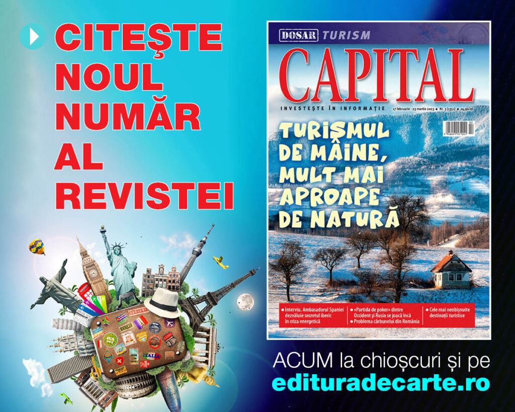 Totul despre turismul de mâine, mult mai aproape de natură în noul număr al revistei Capital!