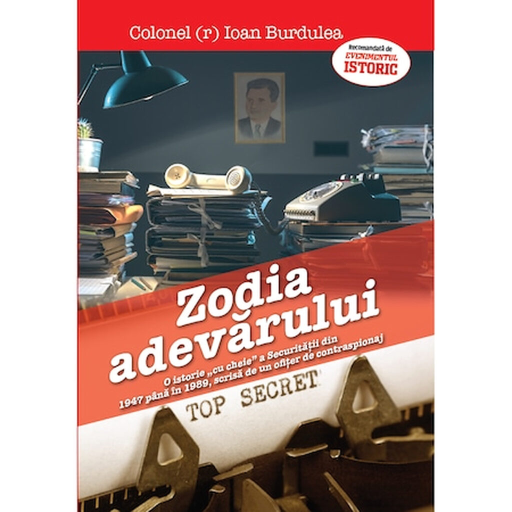 „Zodia Adevărului”. O istorie cu cheie a Securității din 1948 până în 1989, scrisă de un ofițer de contraspionaj