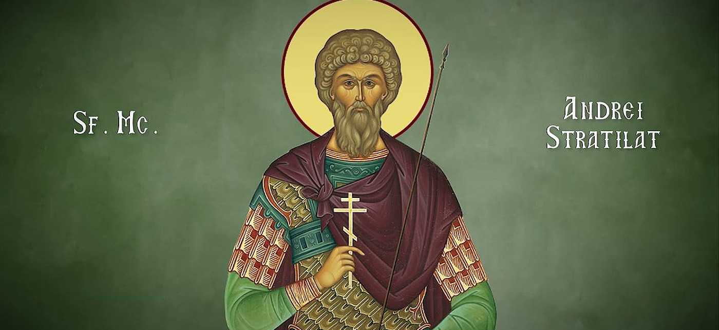 Calendar Ortodox, 19 august. Sfântul Mucenic Andrei Stratilat, membru al armatei romane