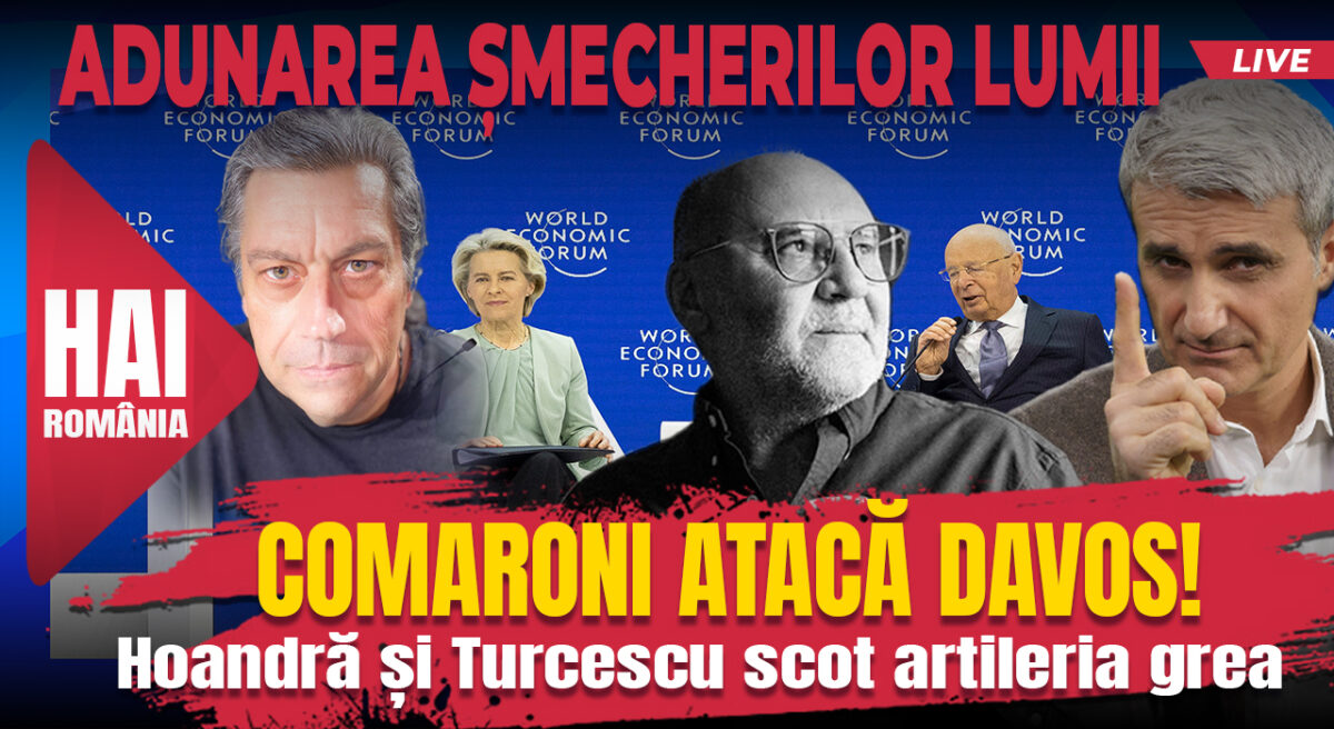Comaroni atacă Davos! Hai live cu Turcescu de la 12:00