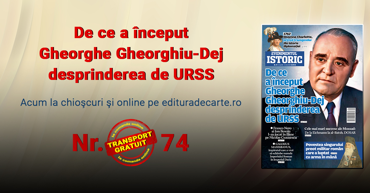 De ce a început Gheorghe Gheorghiu-Dej desprinderea de URSS? Află răspunsul din noul număr „Evenimentul Istoric”