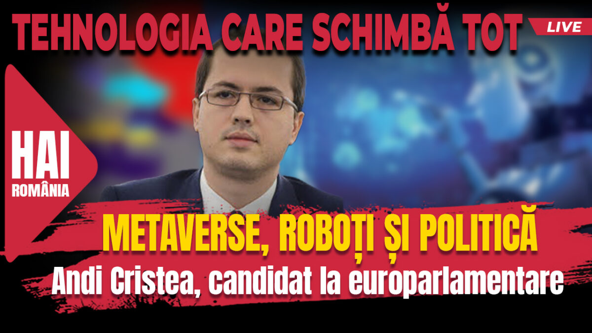 Metaverse, roboți și politică. Hai live cu Turcescu la 12:00
