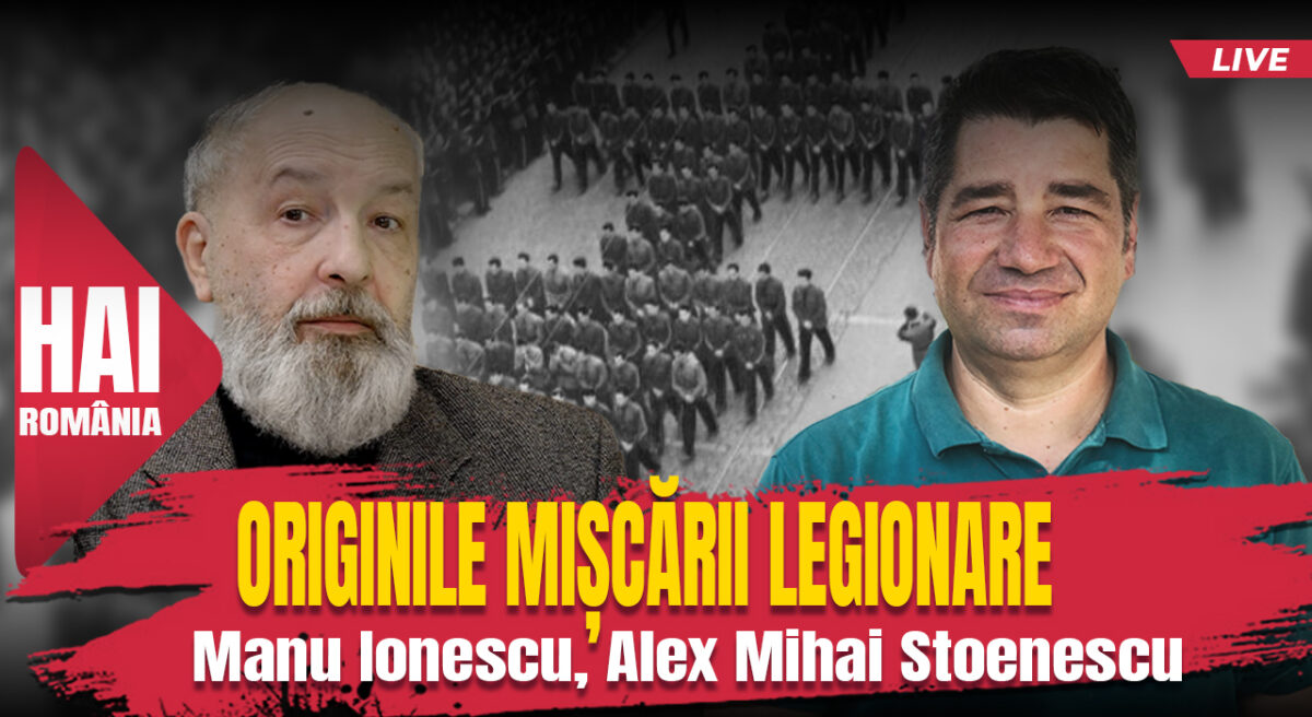 Originile mișcării legionare. Evenimentul istoric cu Alex Mihai Stoenescu