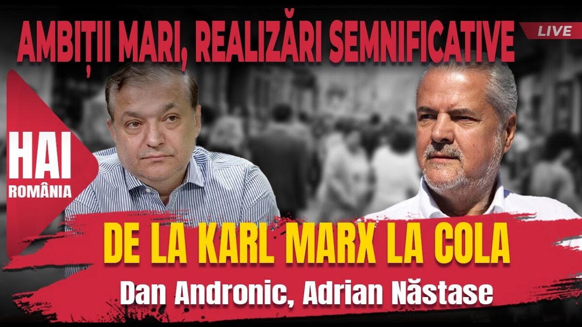 De la Karl Marx la Cola. Evenimentul istoric cu Dan Andronic. Invitat, Adrian Năstase. Video