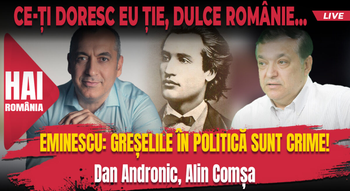 Eminescu: Greșelile în politică sunt crime! Contrapunct. Video