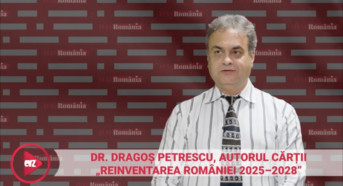 „Reinventarea României 2025–2028” Dr. Dragoș Petrescu propune un plan concret de redresare economică