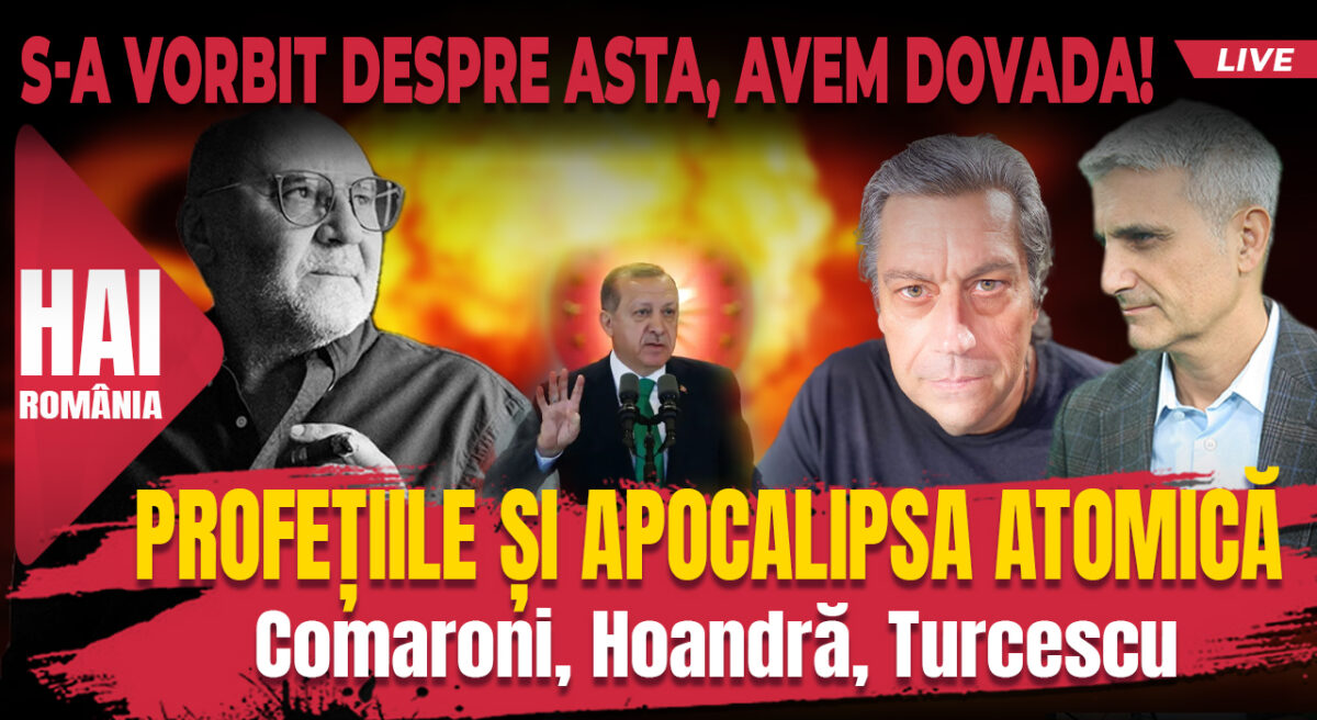 Profețiile și Apocalipsa atomică. Hai live cu Turcescu
