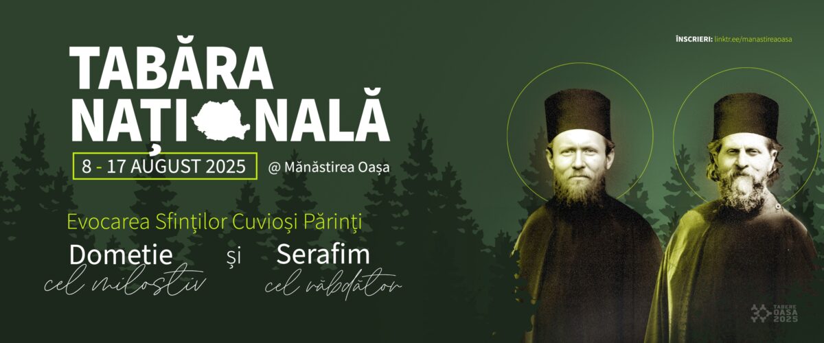 La Mănăstirea Oașa se desfășoară Tabăra Națională „Părintele Teofil Părăian”