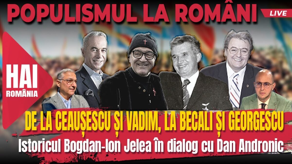 Populismul la români. De la Ceaușescu și Vadim, la Becali și Georgescu