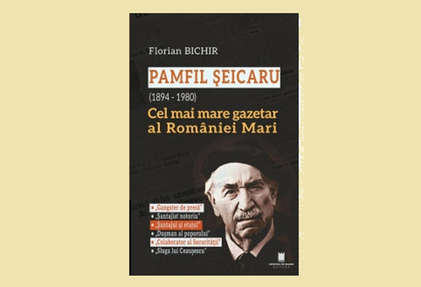 O  carte care mărturisește. Florian Bichir despre Pamfil Șeicaru