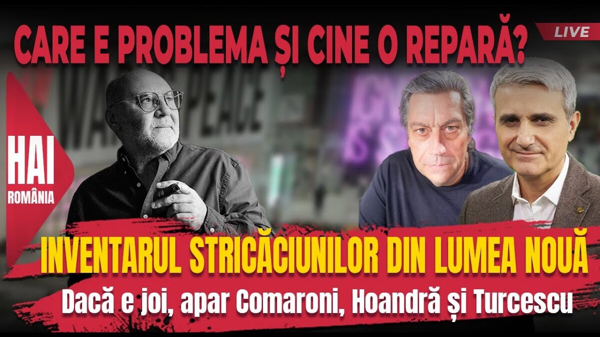Inventarul stricăciunilor din lumea nouă. Hai LIVE cu Turcescu