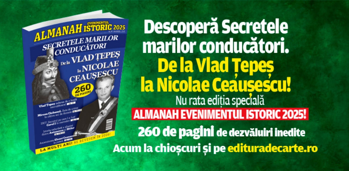Descoperă secretele marilor conducători, de la Vlad Țepeș la Nicolae Ceaușescu, în ediția specială Almanah Evenimentul Istoric 2025