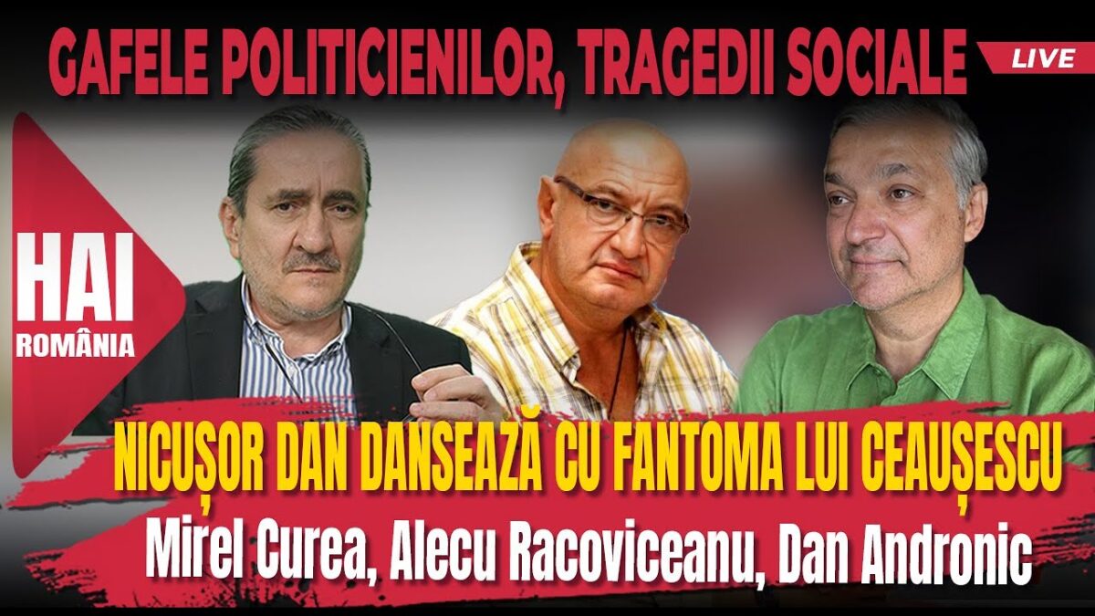 Nicușor Dan și Fantoma lui Ceaușescu. Andronic, Curea și Racoviceanu despre gafele politicienilor