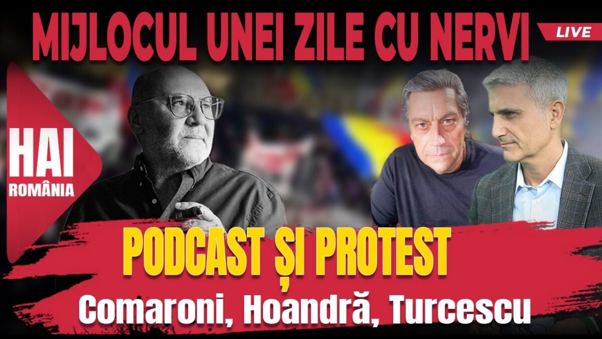 Podcast și protest. Hai LIVE cu Turcescu