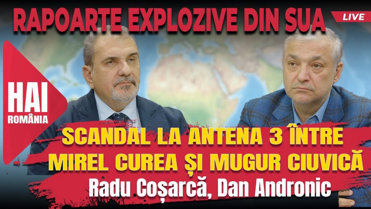 Scandal la Antena 3 între Mirel Curea și Mugur Ciuvică, rapoarte din SUA și noua gafă a lui Țoiu