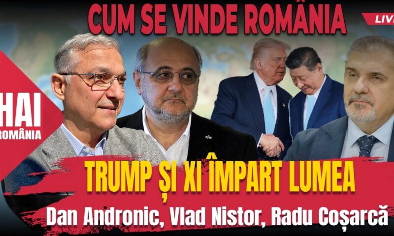 Cum se vinde România în timp ce Trump și Xi împart lumea