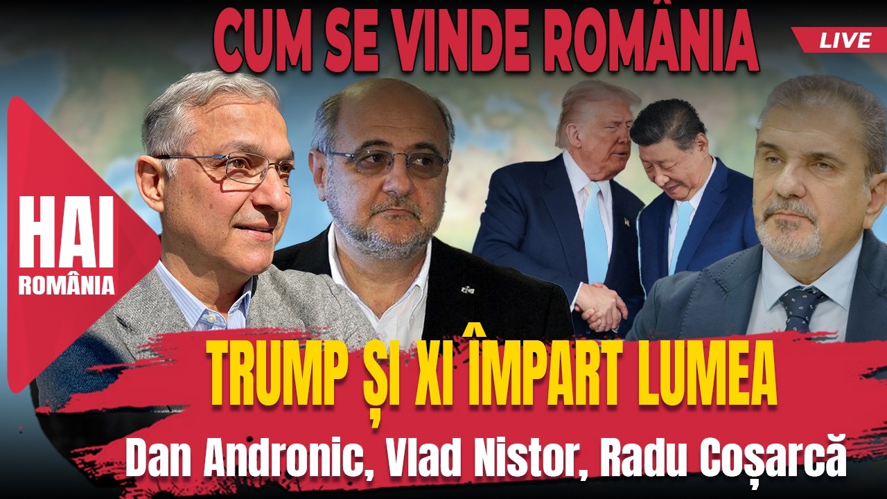 Cum se vinde România în timp ce Trump și Xi împart lumea