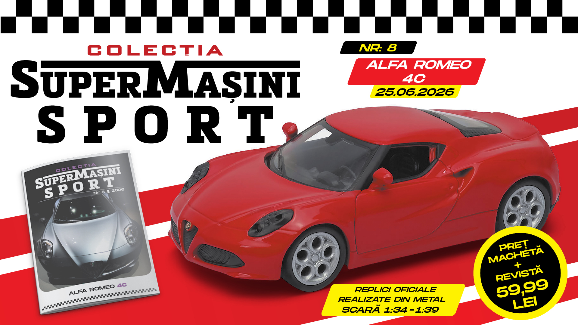 Colecția „SuperMașini Sport” revine în Italia, în numărul 8 fiind protagonist modelul Alfa Romeo 4C! Macheta metalică și revista, de joi la chioșcuri