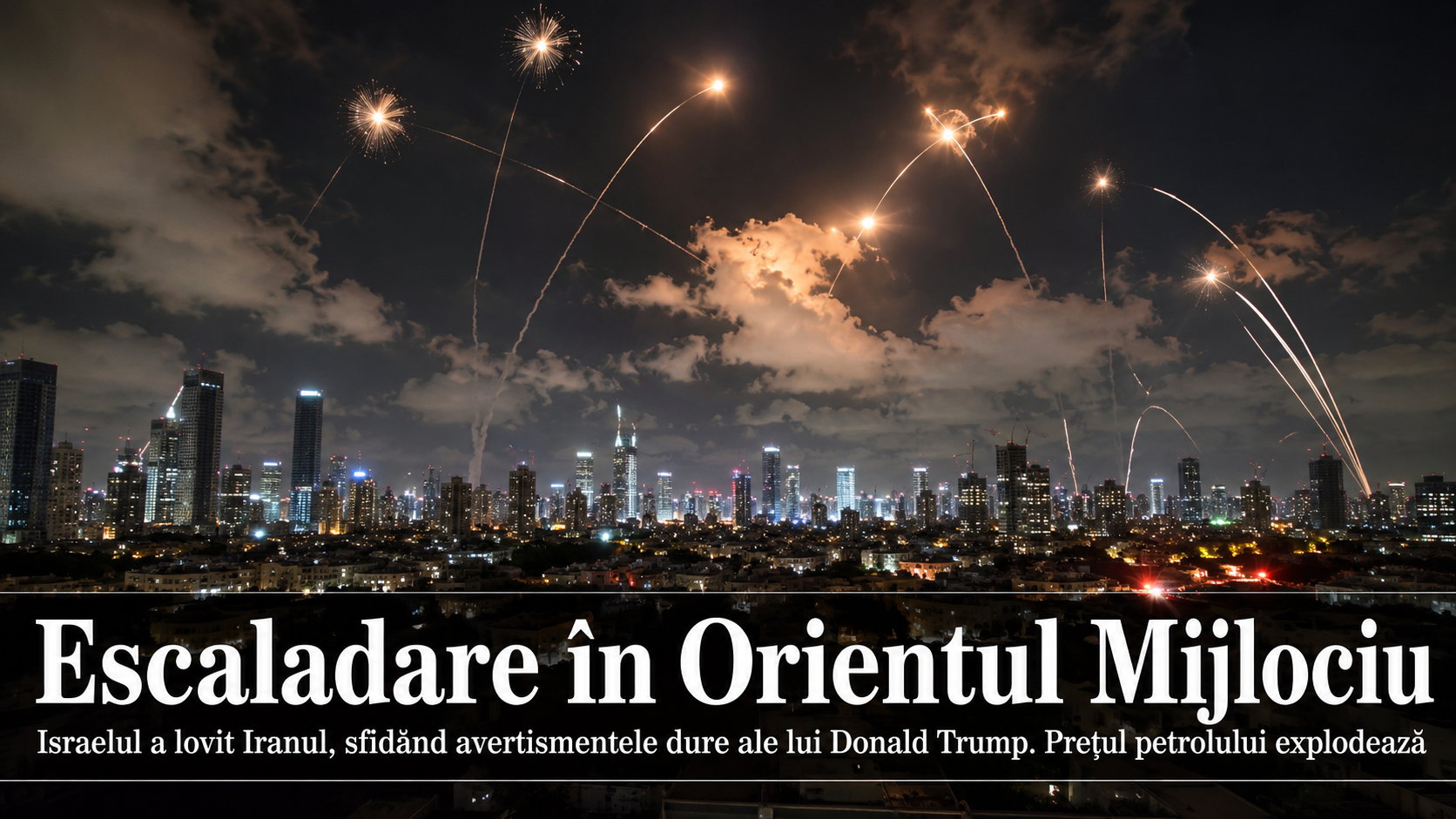 Escaladare în Orientul Mijlociu. Israelul a lovit Iranul, sfidând avertismentele dure ale lui Donald Trump. Prețul petrolului explodează