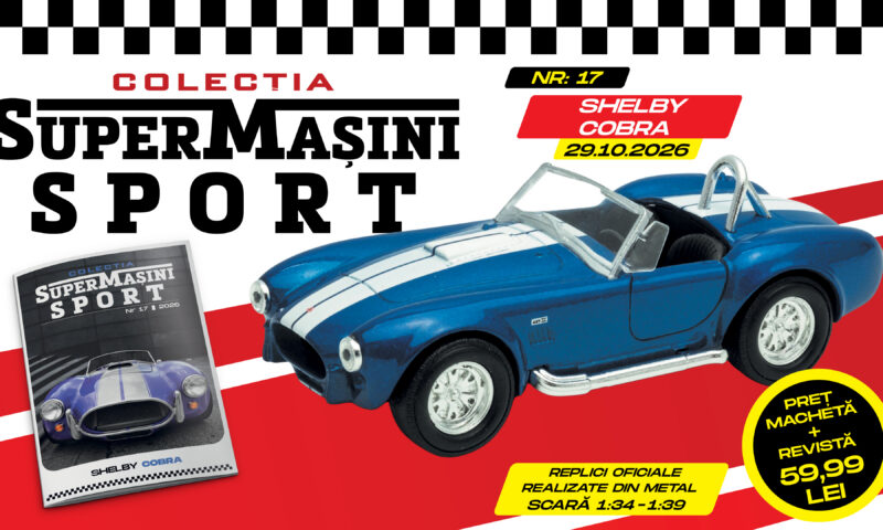Colecția „SuperMașini Sport” aduce în ultimul său număr un model simbol-Shelby Cobra. Macheta metalică și revista, de joi la chioșcuri!