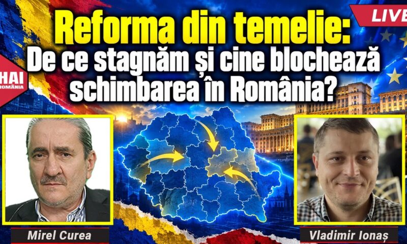 Reforma din temelie: De ce stagnăm și cine blochează schimbarea în România?