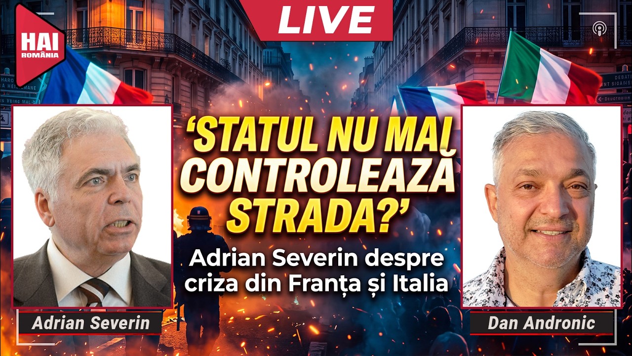 Statul nu mai controlează Strada? Adrian Severin despre criza din Franța și Italia